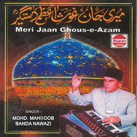 Meri Jaan Ghous-E-Azam