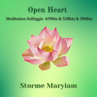 Open Heart Meditation Solfeggio 639htz & 528htz & 396htz