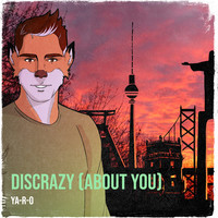 Discrazy (About You)