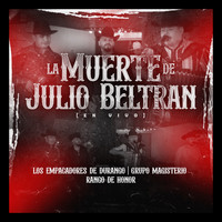 La Muerte De Julio Beltran (En Vivo)