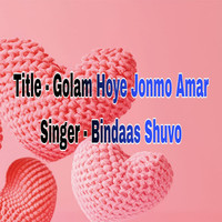 Golam Hoye Jonmo Amar