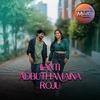 Ilanti Adbuthamaina Roju