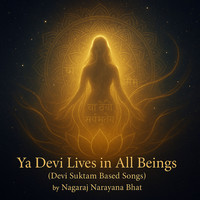 Ya Devi Lives in All Beings (Devi Suktam Based Songs) Songs Download