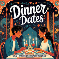 Dinner Dates, Vol. 2 (Romantic Background Instrumentals)