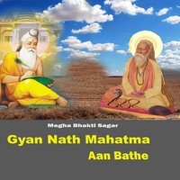 Gyan Nath Mahatma Aan Bathe