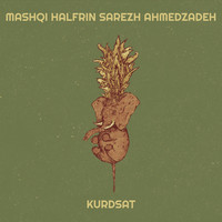 Mashqi Halfrin Sarezh Ahmedzadeh