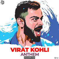 Virat Kohli Anthem
