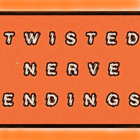 Twisted Nerve Endings