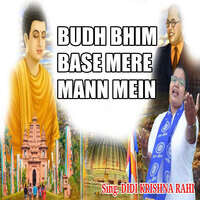 BUDH BHIM BASE MERE MANN MEIN