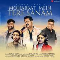 Mohabbat Mein Tere Sanam Kumar Sanu (feat. Kshitij Vedi,Diksha Sameria)