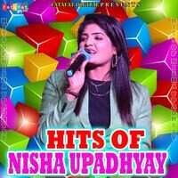 Hits of Nisha Upadhyay