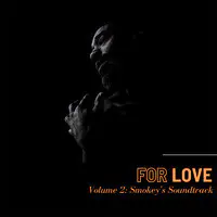 For Love (Smokey's Soundtrack), Vol. 2