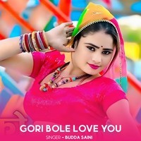 Gori Bole Love You To