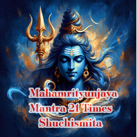 Mahamrityunjaya Mantra 21 Times