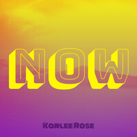 Now Song Download: Play & Listen Now all MP3 Song by Karlee Rose @Gaana