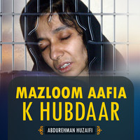 Mazloom Aafia k Hubdaar