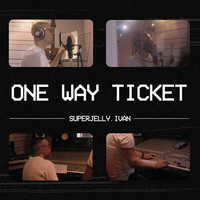 One Way Ticket