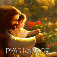 Pyar Kara Re
