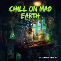 Chill on Mad Earth (Serum 2)