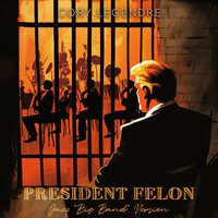 President Felon (Big Band Version)