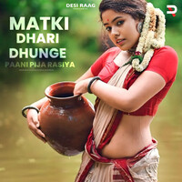 Matki Dhari Dhunge Paani Pija Rasiya