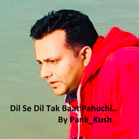 Dil Se Dil Tak Baat Pahuchi