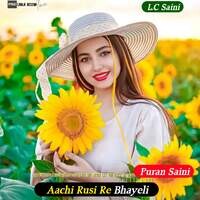 Aachi Rusi Re Bhayeli