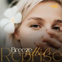 Breeze Ballade Reprise