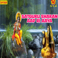 Satguru Sharan Aap Ri Aaya