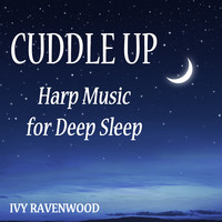 Cuddle Up - Harp Music for Deep Sleep