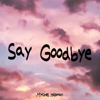 Say Goodbye