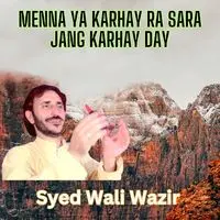 Menna Ya Karhay Ra Sara Jang Karhay Day