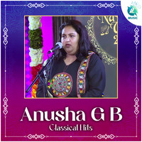 Anusha G B Classical Hits