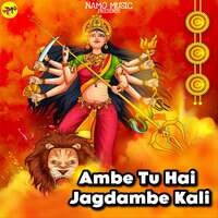 Ambe Tu Hai Jagdambe Kali