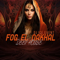 Fog El Nakhal Deep House