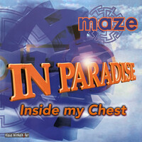 Inside My Chest (Maze in Paradise)