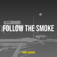 Follow the Smoke