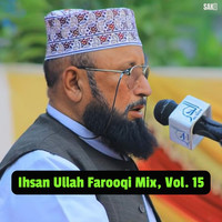 Ihsan Ullah Farooqi Mix, Vol. 15