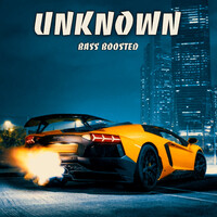 Unknown (Bass Boosted)