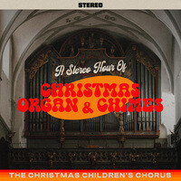 A Stereo Hour Of Christmas Organ & Chimes