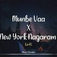 Munbe Vaa X New York Nagaram Lo-Fi