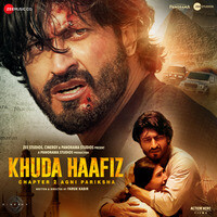 Khuda Haafiz - Chapter 2 Agni Pariksha (Original Motion Picture Soundtrack)