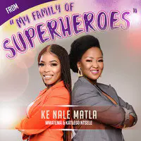 Ke Nale Matla (From "My Family of Superheroes")