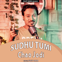 Sudhu Tumi Chao Jodi