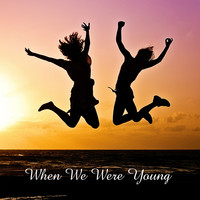 When We Were Young