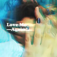 Love Me Again