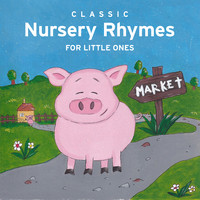 Classic Nursery Rhymes for Little Ones