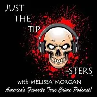 Just The Tip-Sters: True Crime Podcast - season - 4