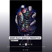 Don’t Play With It Freestyle