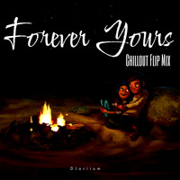 FOREVER YOURS Song, DJariium, FOREVER YOURS (Chillout Flip Mix)